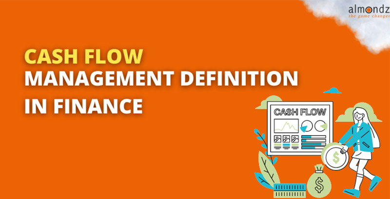 Cash Flow Management Definition in Finance