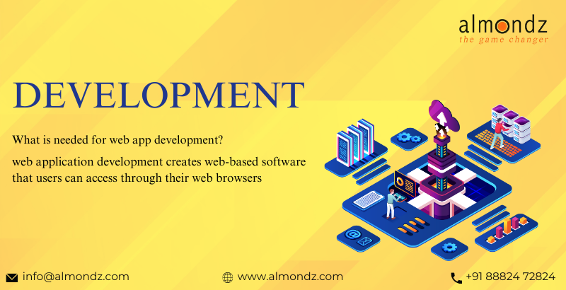 What is needed for web app development?